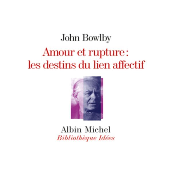 Amour et rupture : les destins du lien affectif
