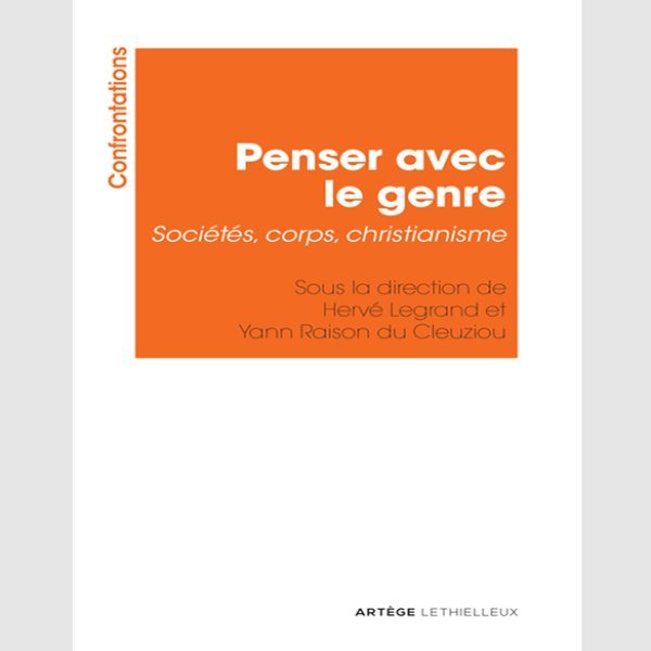 Penser avec le genre: Sociétés, corps, christianisme