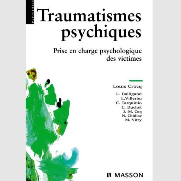 Traumatismes psychiques : Prise en charge psychologique des victimes