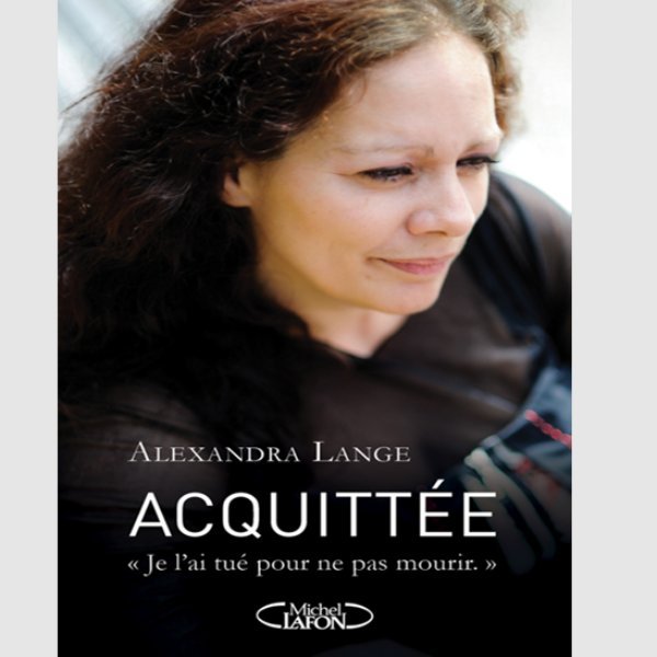 Acquittée, "Jel'ai tué pour ne pas mourir"