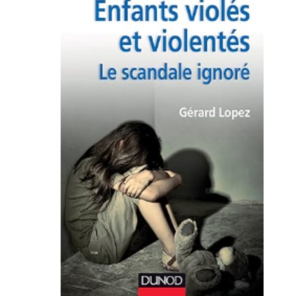 Enfants violés et violentés : le scandale ignoré
